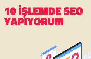 10 İşlemle Seo Yapıyorum