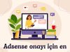 Adsense onayı için en etkili yöntemler!