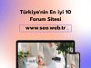 Türkiye’nin En iyi 10 Forum Sitesi