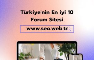 Türkiye’nin En iyi 10 Forum Sitesi