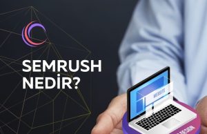 Semrush Nedir? Semrush Nasıl Kullanılır?